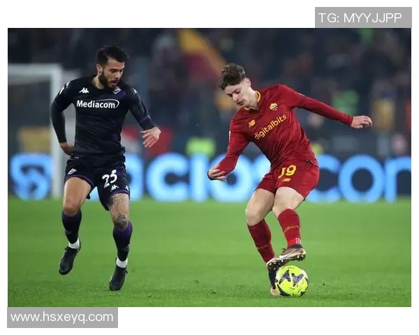 罗马与佛罗伦萨对决前瞻分析及比赛结果预测